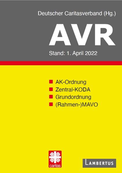 AVR Buchausgabe 2022: Richtlinien für Arbeitsverträge in den Einrichtungen des Deutschen Caritasverbandes (AVR)