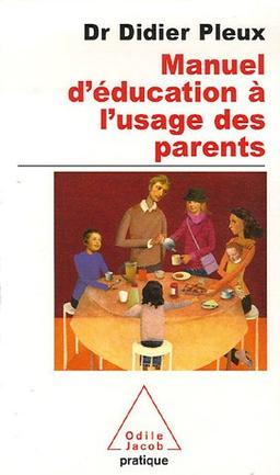 Manuel d'éducation à l'usage des parents d'aujourd'hui