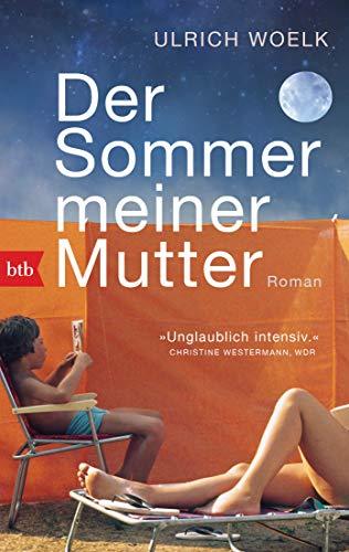 Der Sommer meiner Mutter: Roman