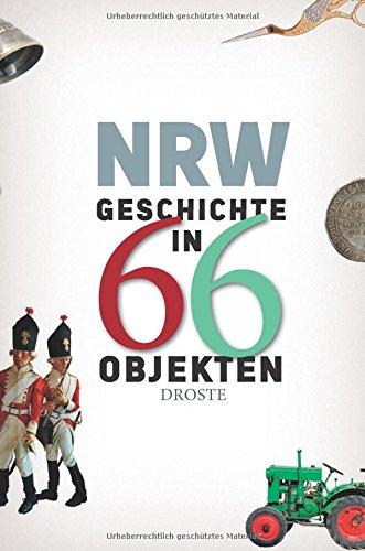 NRW. Geschichte in 66 Objekten