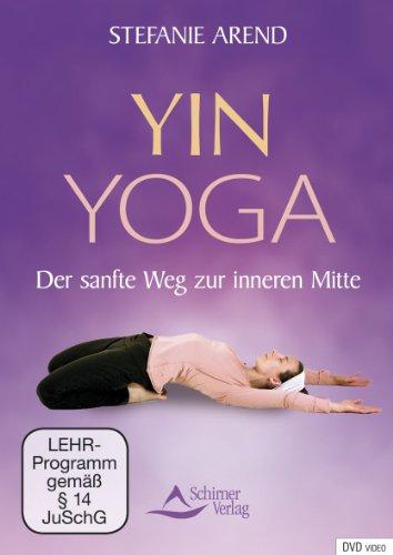 Yin Yoga - Der sanfte Weg zur inneren Mitte