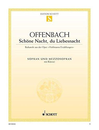 Schöne Nacht, du Liebesnacht: Barkarole aus "Hoffmanns Erzählungen". Sopran, Mezzo-Sopran und Klavier. (Edition Schott Einzelausgabe)