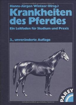 Krankheiten des Pferdes: Ein Leitfaden für Studium und Praxis