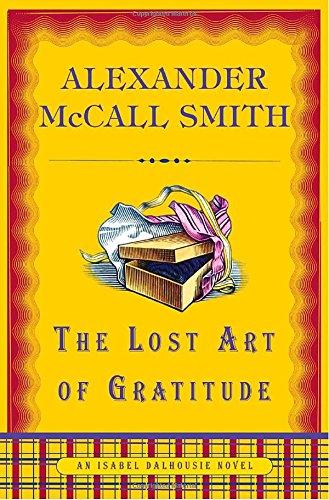 The Lost Art of Gratitude (Isabel Dalhousie Series, Band 6)