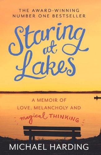 Staring at Lakes: A Memoir of Love, Melancholy and Magical Thinking