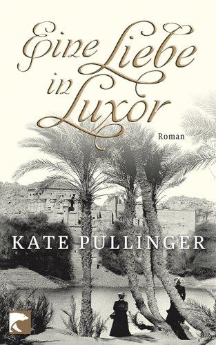 Eine Liebe in Luxor: Roman