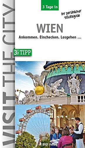 3 Tage in Wien: Ankommen. Einchecken. Losgehen! (3 Tage in / Ankommen. Einchecken. Losgehen...)