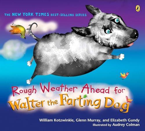 Rough Weather Ahead for Walter the Farting Dog