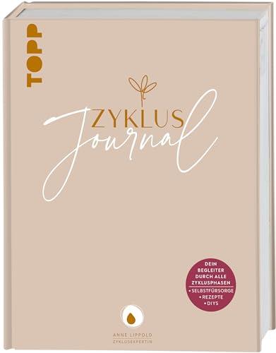 Zyklus-Journal. Dein Begleiter durch alle Zyklusphasen.: Selbstfürsorge. Rezepte. DIYs. Von Zyklusexpertin Anne Lippold aka @fraulichkeit