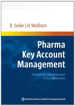 Pharma Key Account Management: Strategien für neue Zielgruppen im Gesundheitsmarkt