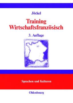 Training Wirtschaftsfranzösisch: Lehr- und Übungsbuch (Lehr- Und Handbucher Zu Sprachen Und Kulturen)