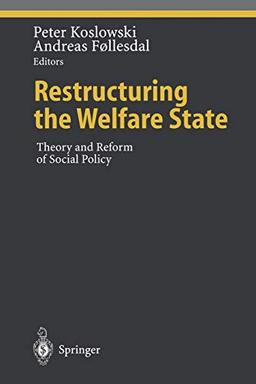 Restructuring the Welfare State: Theory and Reform of Social Policy (Ethical Economy)