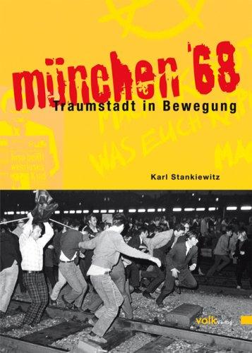 München '68: Traumstadt in Bewegung