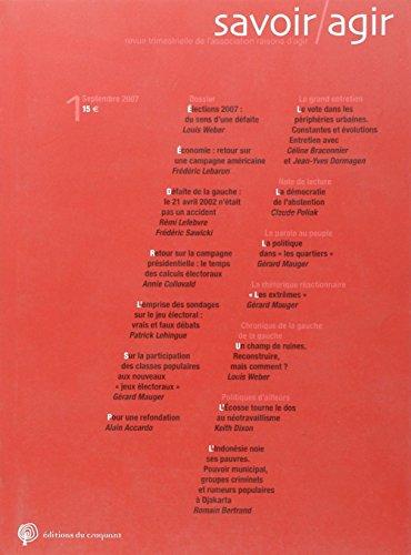 Savoir, agir, n° 1. Elections 2007 : du sens d'une défaite