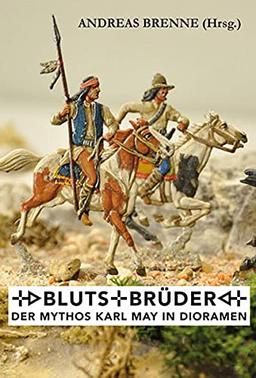 Blutsbrüder – Der Mythos Karl May im Diorama