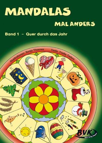 Mandalas mal anders Band 1: Quer durch das Jahr