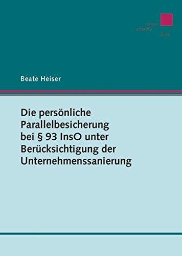 Die persönliche Parallellbesicherung bei §93 InsO unter Berücksichtigung der Unternehmenssanierung