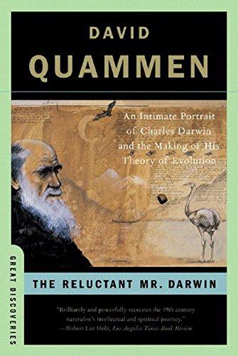 The Reluctant Mr. Darwin: An Intimate Portrait of Charles Darwin and the Making of His Theory of Evolution (Great Discoveries (Paperback))