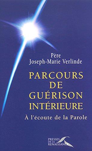 Parcours de guérison intérieure. Vol. 1