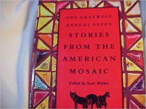 Graywolf Annual 7: Stories from the American Mosaic (The Graywolf Short Fiction Series)