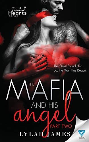 The Mafia And His Angel: Part 2 (Tainted Hearts Series, Band 2)