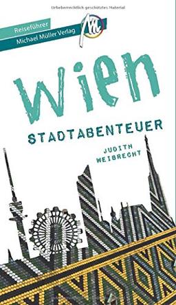 Wien - Stadtabenteuer Reiseführer Michael Müller Verlag (MM-Stadtabenteuer)