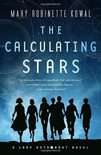 The Calculating Stars: A Lady Astronaut Novel