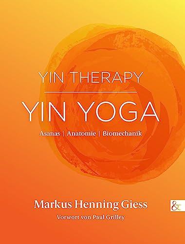 Yin Therapy | Yin Yoga: Asanas | Anatomie | Biomechanik