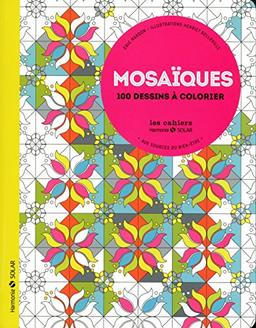 Mosaïques : aux sources du bien-être : 100 dessins à colorier