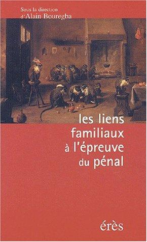 Les liens familiaux à l'épreuve du pénal