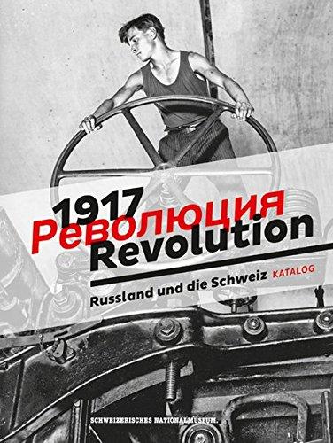 1917 Revolution.: Russland und die Schweiz