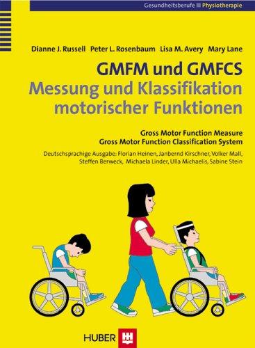 GMFM und GMFCS - Messung und Klassifikation motorischer Funktionen: Übersicht - Handbuch - CD-ROM. Gross Motor Function Measure / Gross Motor Function Classification System