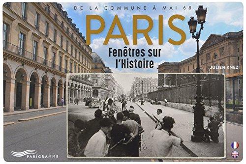 Paris : fenêtres sur l'histoire : de la Commune à mai 68. Paris : a frame for history