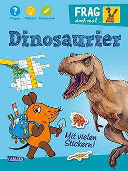 Dinosaurier: Fragen, Rätseln, Mitmachen (Frag doch mal ... die Maus!)