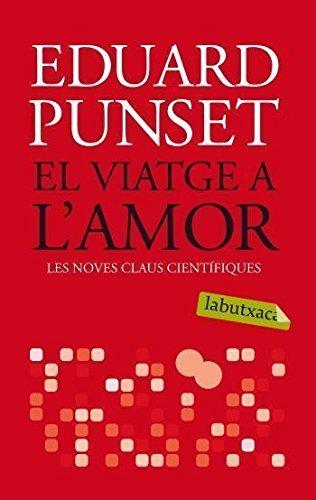 El viatge a l'amor : les noves claus científiques (LABUTXACA, Band 366)