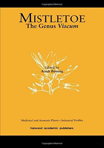 Mistletoe: The Genus Viscum (Medicinal and Aromatic Plants - Industrial Profiles, Band 16)