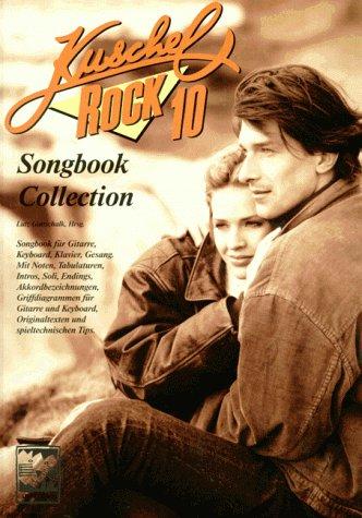 Kuschelrock Songbook Collection. Songbook für Gitarre, Keyboard, Klavier und Gesang: Kuschelrock, Songbook Collection, Nr.10