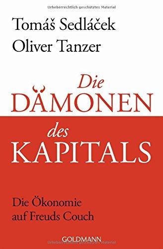 Die Dämonen des Kapitals: Die Ökonomie auf Freuds Couch