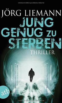 Jung genug zu sterben: Thriller