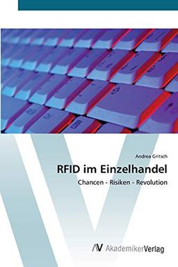 RFID im Einzelhandel: Chancen - Risiken - Revolution