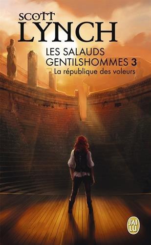 Les salauds gentilshommes. Vol. 3. La République des voleurs