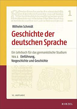 Geschichte der deutschen Sprache: Ein Lehrbuch für das germanistische Studium Teil 1: Einführung, Vorgeschichte und Geschichte