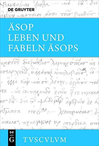 Leben und Fabeln Äsops: Griechisch - deutsch (Sammlung Tusculum)