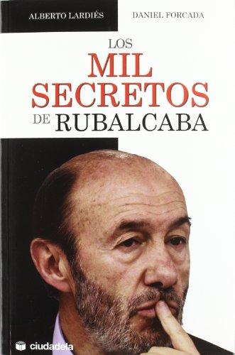 Los mil secretos de Rubalcaba (Ensayo)