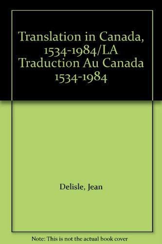 Translation in Canada, 1534-1984/LA Traduction Au Canada 1534-1984