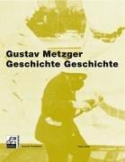 Gustav Metzger. Geschichte Geschichte.