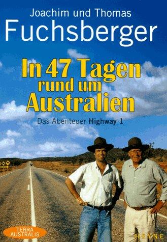 In 47 Tagen rund um Australien. Das Abenteuer Highway 1