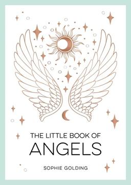 The Little Book of Angels: An Introduction to Spirit Guides