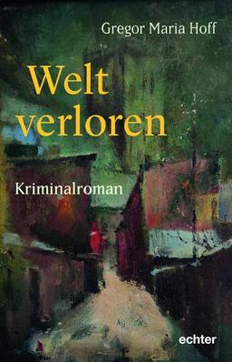 Welt verloren: Kriminalroman