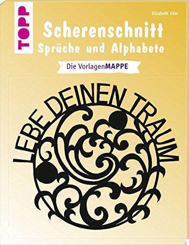 Scherenschnitt - Sprüche und Alphabete: Mit Vorlagen in Originalgröße und zum Download